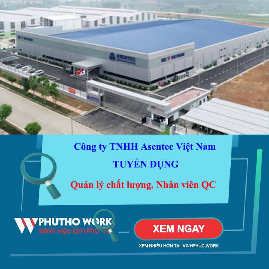 Cong Ty Tnhh Asentec Viet Nam Tuyen Dung Quan Ly Chat Luong Nhan Vien Qc 2